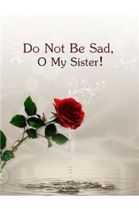 Do not be Sad