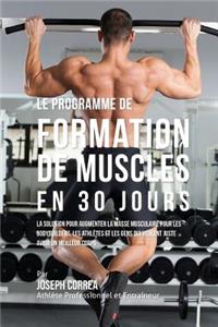 Le programme de formation de Muscles en 30 Jours