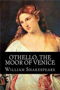 Othello, the Moor of Venice