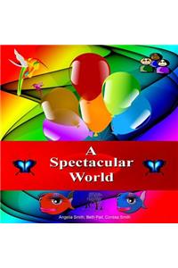 Spectacular World