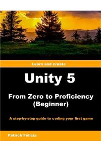 Unity 5 from Zero to Proficiency (Beginner)