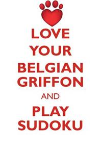 LOVE YOUR BELGIAN GRIFFON AND PLAY SUDOKU BELGIAN GRIFFON SUDOKU LEVEL 1 of 15