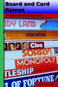 Board and Card Games: Questions and Answers