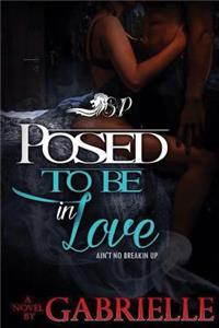 Posed to Be In Love