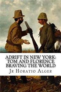 Adrift in New York: Tom and Florence Braving the World Jr Horatio Alger