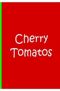 Cherry Tomatos - Journal / Blank Lined Pages / Ethi Pike SEED PLEDGE Notebook