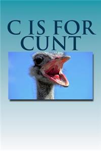 C is for Cunt