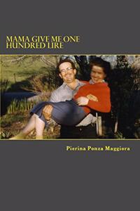 Mama Give me One Hundred Lire