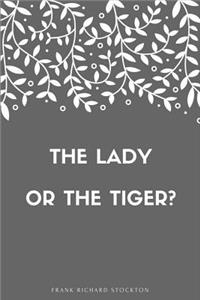 The lady, or the Tiger?