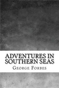 Adventures in Southern Seas