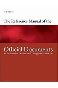 Reference Manual of the Official Documents of the American Occupational Therapy Association, Inc.