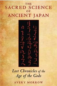 The Sacred Science of Ancient Japan