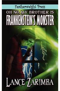 Oh No, Mybrother Is Frankenstein's Monster!