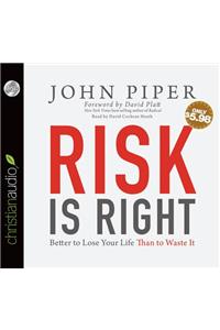 Risk is Right
