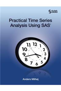 Practical Time Series Analysis Using SAS