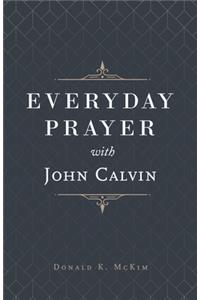 Everyday Prayer with John Calvin