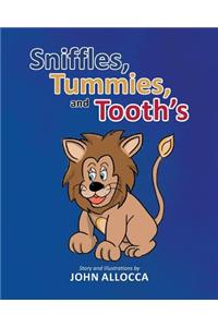 Sniffles, Tummies and Tooth's