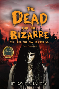 Dead and the Bizarre are here and all around us