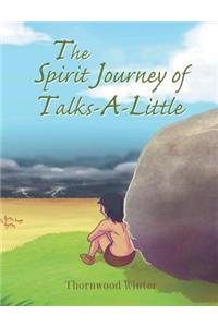 The Spirit Journey of Talks-A-Little