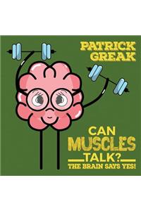 Can Muscles Talk? The Brain Says Yes!