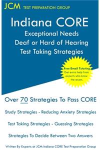 Indiana CORE Exceptional Needs Deaf or Hard of Hearing - Test Taking Strategies