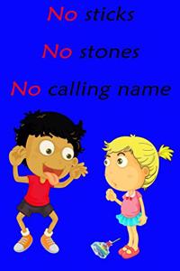 No sticks no stones no calling name