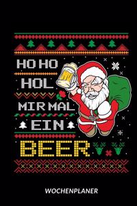 Ho Ho Hol Mir Mal Ein Beer - Wochenplaner