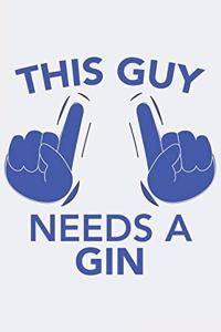 This Guy needs a GIN