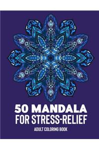 50 Mandalas for Stress-Relief Adult Coloring Book