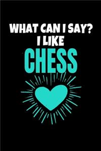 What Can I Say I Like Chess