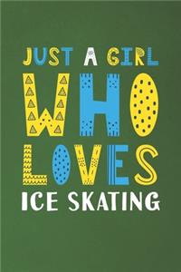 Just A Girl Who Loves Ice Skating