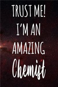 Trust Me! I'm An Amazing Chemist