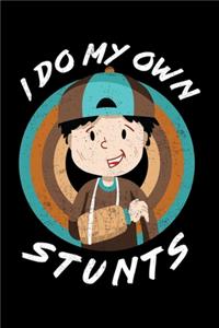 I Do My Own Stunts