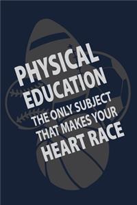 Physical Education the only subject that makes your Heart Race