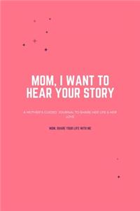 Mom, I Want to Hear Your Story