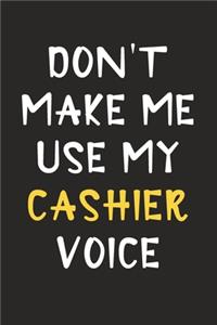 Don't Make Me Use My Cashier Voice