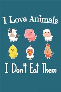 I Love Animals i don't eat them