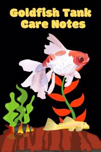 Goldfish Tank Care Notes