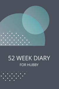 52 Week Diary for Hubby