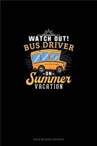 Watch Out Bus Driver On Summer Vacation
