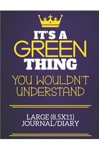 It's A Green Thing You Wouldn't Understand Large (8.5x11) Journal/Diary