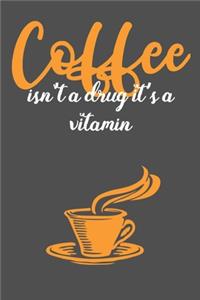 Coffee Isn't A Drug