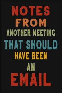 Notes From Another Meeting That Should Have Been An Email