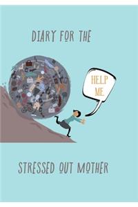 Diary for the Stressed Out Mother