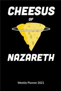 Cheesus of Nazareth. Weekly Planner 2021