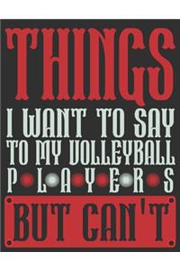 Things I Want To Say To My Volleyball Players But Can't Diary