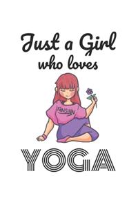 Just A Girl Who Loves Yoga Notebook