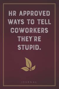HR Approved Ways to Tell Coworkers They're Stupid