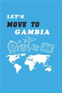 Let's Move To Gambia Notebook Birthday Gift