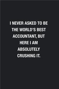I Never Asked To Be The World's Best Accountant